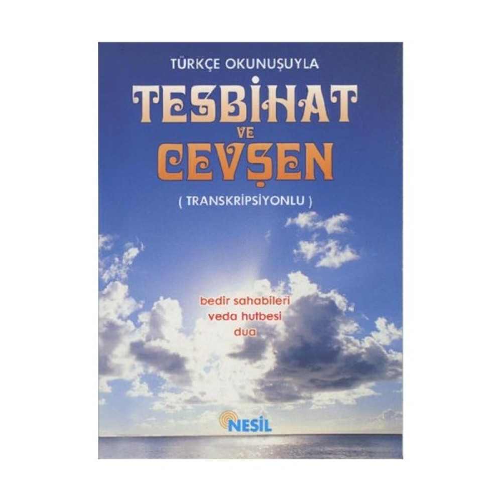 00514 - Türkçe Okunuşuyla Tesbihat Ve Cevşen (Transkripsiyonlu, Bedir Sahabileri, Veda Hutbesi, Dua) Din Kitapları Fiyatı