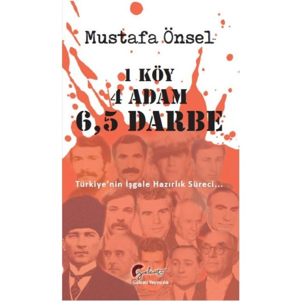 1 Köy, 4 Adam, 6,5 DarbeTürkiye’nin İşgale Hazırlık Süreci - Mustafa Önsel Türk ve Dünya Siyaseti Fiyatı