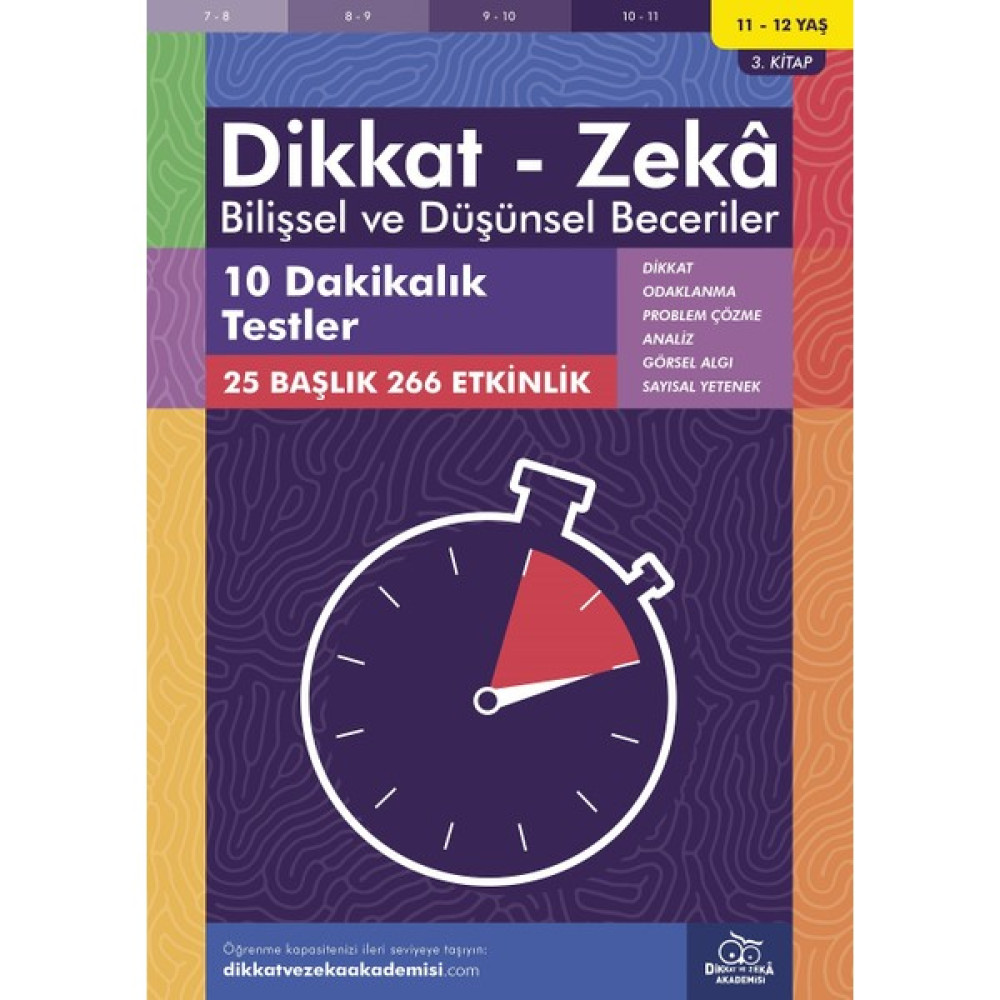 10 Dakikalık Testler (11 - 12 Yaş 3. Kitap, 266 Etkinlik) / Dikkat – Zekâ & Bilişsel ve Düşünsel Beceriler - Alison Primrose Zihinsel Gelişim Kitapları Fiyatı