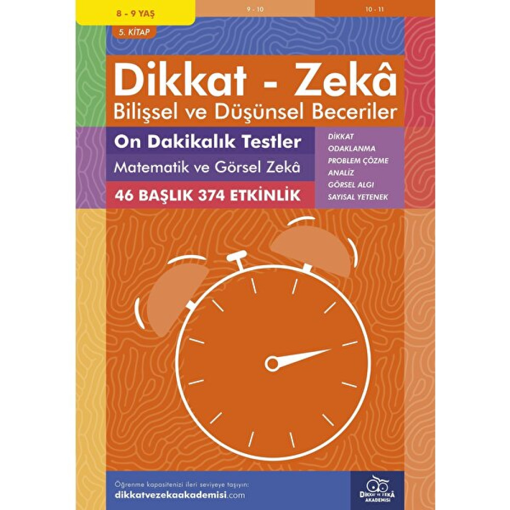 10 Dakikalık Testler Matematik ve Görsel Zeka (8 - 9 Yaş 5.kitap, 374 Etkinlik) / Dikkat – Zekâ & Bilişsel ve Düşünsel Beceriler - Michellejoy Hughes Zihinsel Gelişim Kitapları Fiyatı