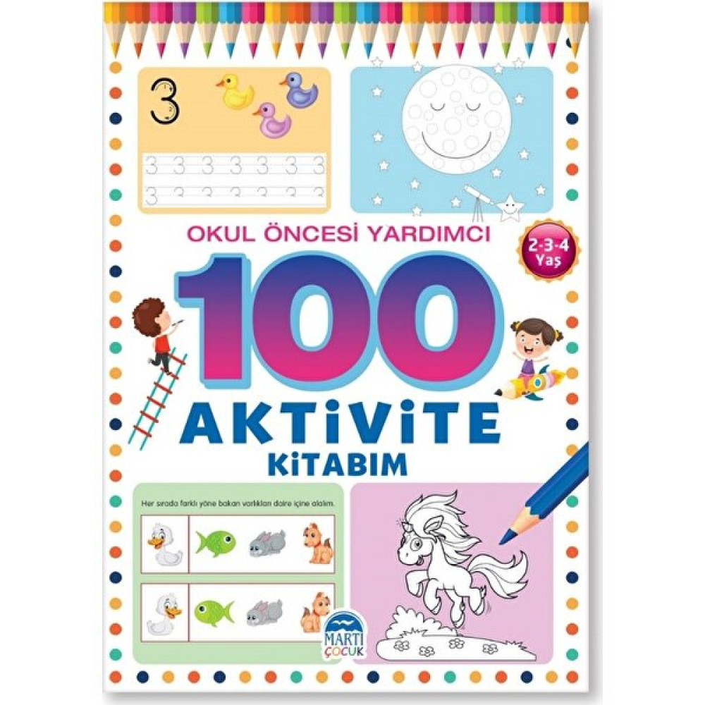 100 Aktivite Kitabım / Okul Öncesi Yardımcı 2-3-4 Yaş Okul Öncesi Eğitici & Öğretici Kitaplar Fiyatı