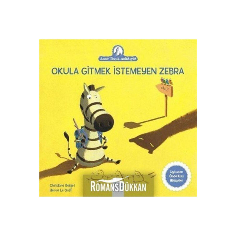 1001 Çiçek Kitaplar Okula Gitmek Istemeyen Zebra-anne Tavuk Anlatıyor & Uykudan Önce Kısa Hikayeler Çocuk Öykü Fiyatı