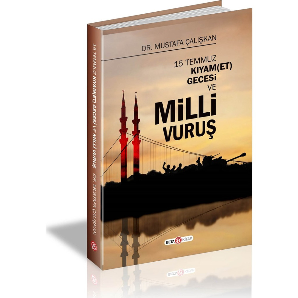 15 Temmuz Kıyam(Et) Gecesi Ve Milli Vuruş - Mustafa Çalışkan Türk ve Dünya Siyaseti Fiyatı