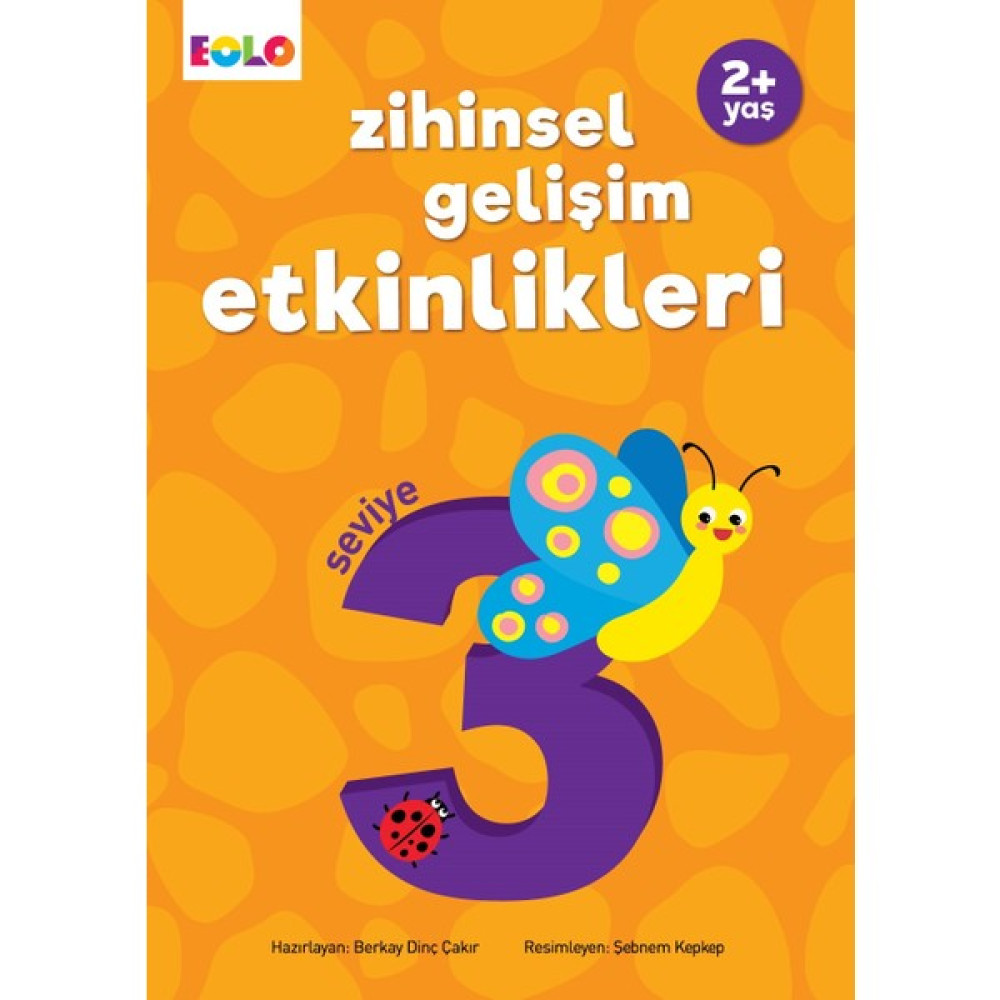 2+ Yaş Zihinsel Gelişim Etkinlikleri – Seviye 3 - Berkay Dinç Çakır Zihinsel Gelişim Kitapları Fiyatı
