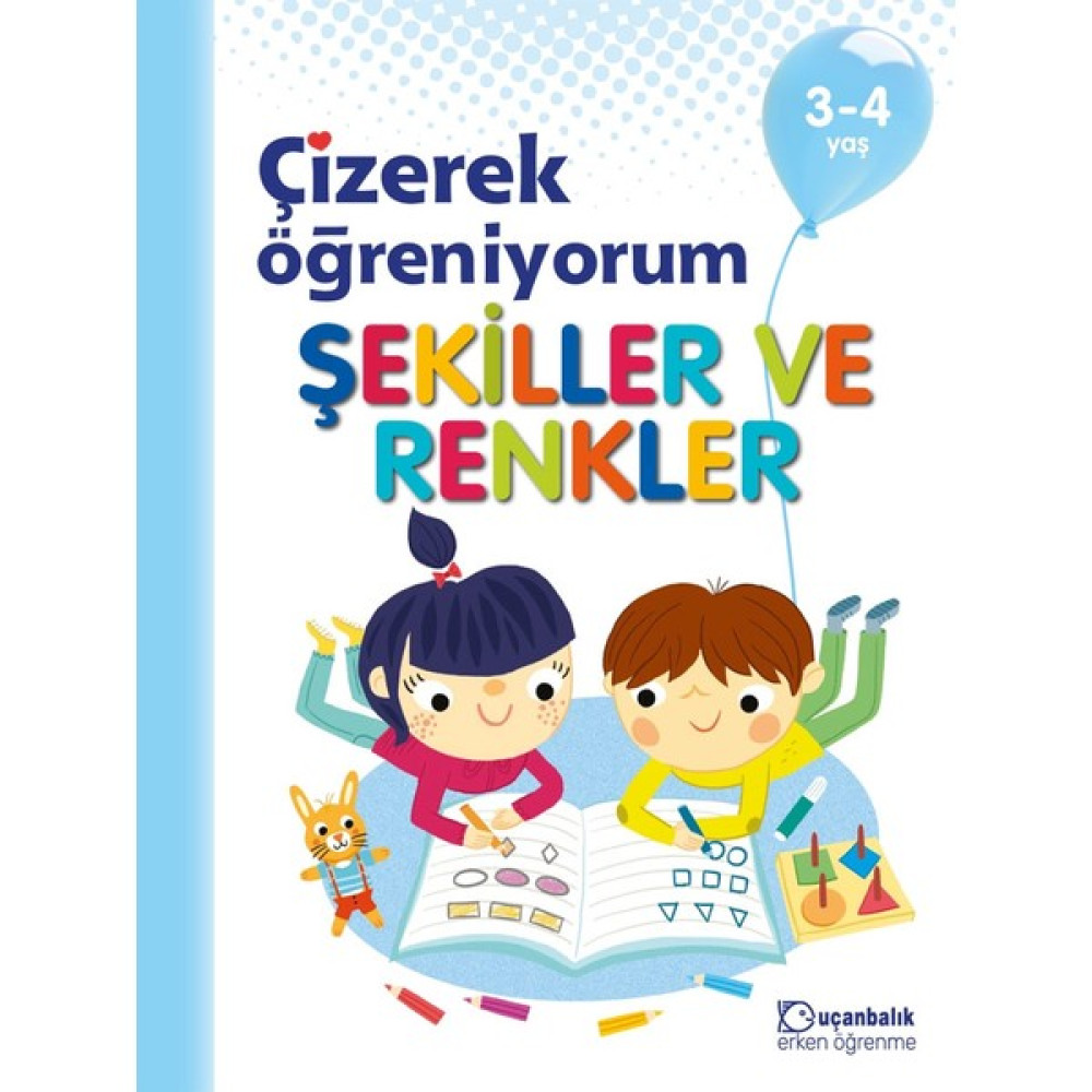 3-4 Yaş Çizerek Öğreniyorum Şekiller Renkler Uçanbalık Yayıncılık Okul Öncesi Eğitici & Öğretici Kitaplar Fiyatı