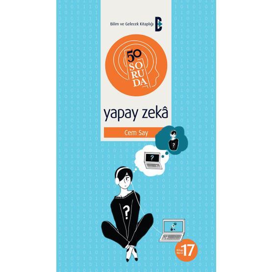 50 Soruda Yapay Zeka - Cem Say Bilim ,Teknik ve Mühendislik Kitapları Fiyatı