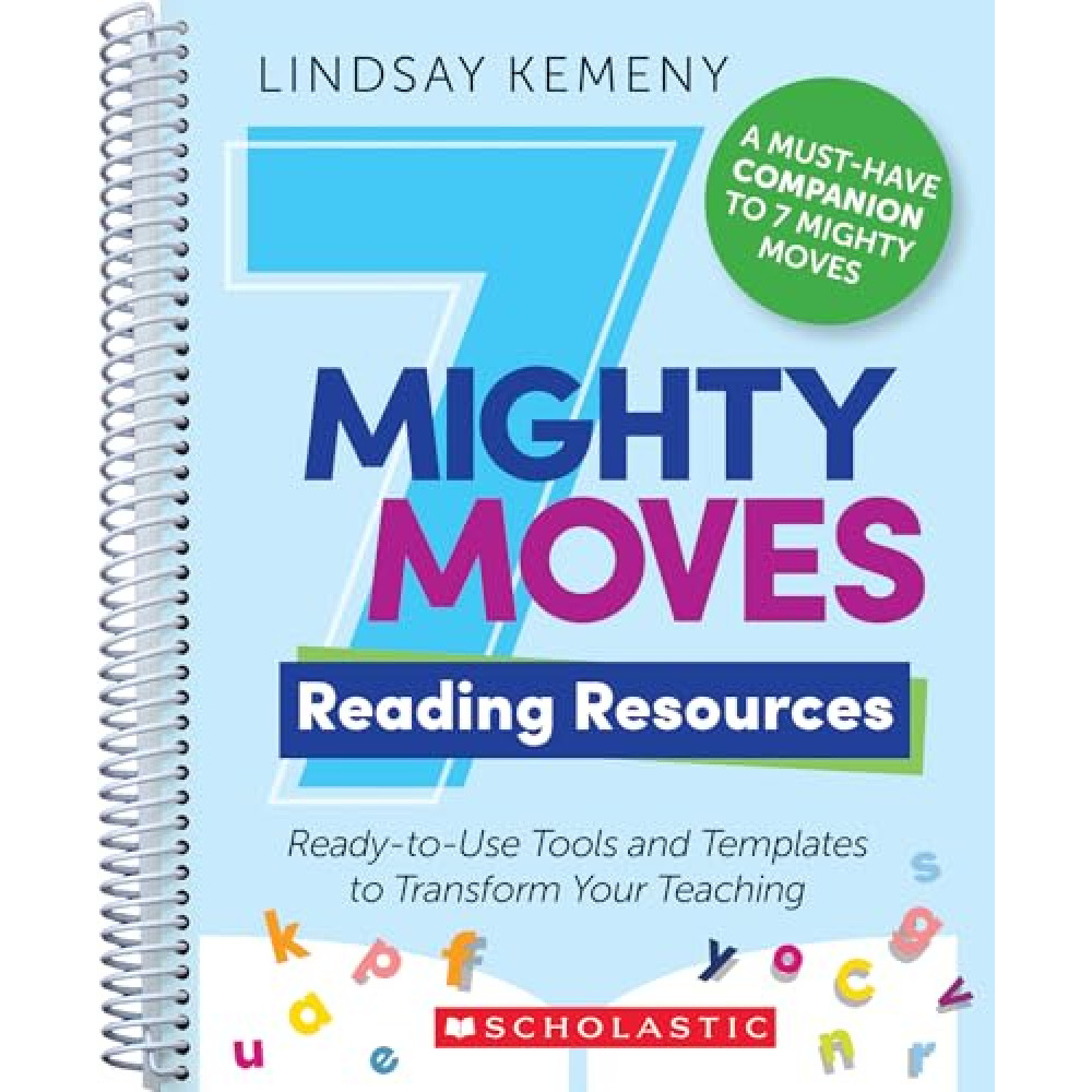 7 Mighty Moves Reading Resources: Ready-to-Use Tools and Templates to Transform Your Teaching