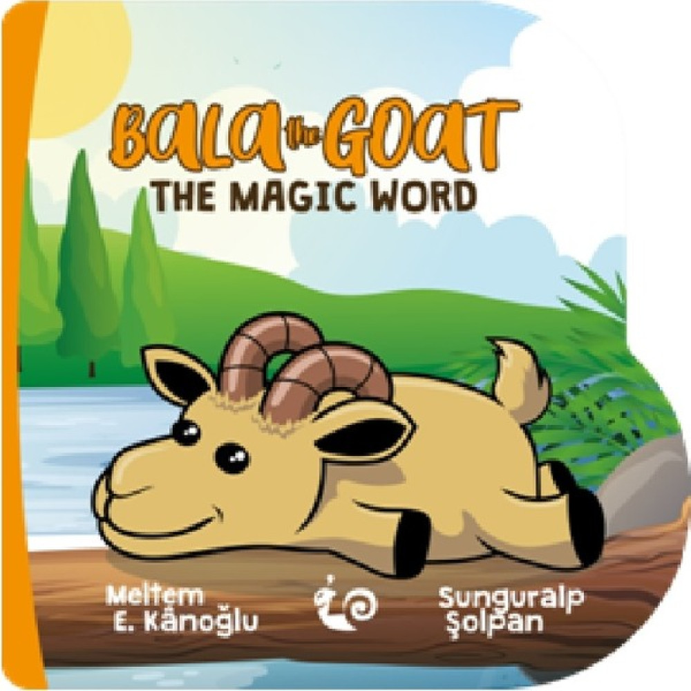 A Series Of Lovely - Bala The Goat The Magic Word (2 - 4 Yaş) - Meltem Erinçmen Kânoğlu Çocuk Öykü Fiyatı