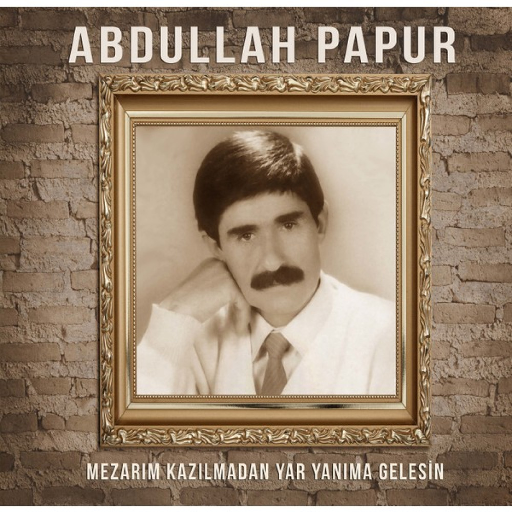 Abdullah Papur - Mezarım Kazılmadan Yar Yanıma Gelesin - Plak Oto Boyaları Fiyatı