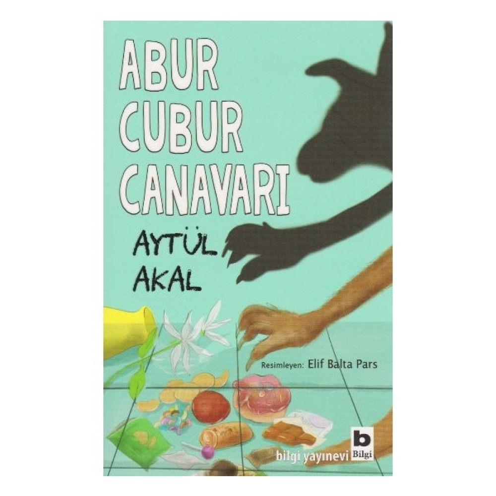Abur Cubur Canavarı - Aytül Akal Çocuk Masal Fiyatı