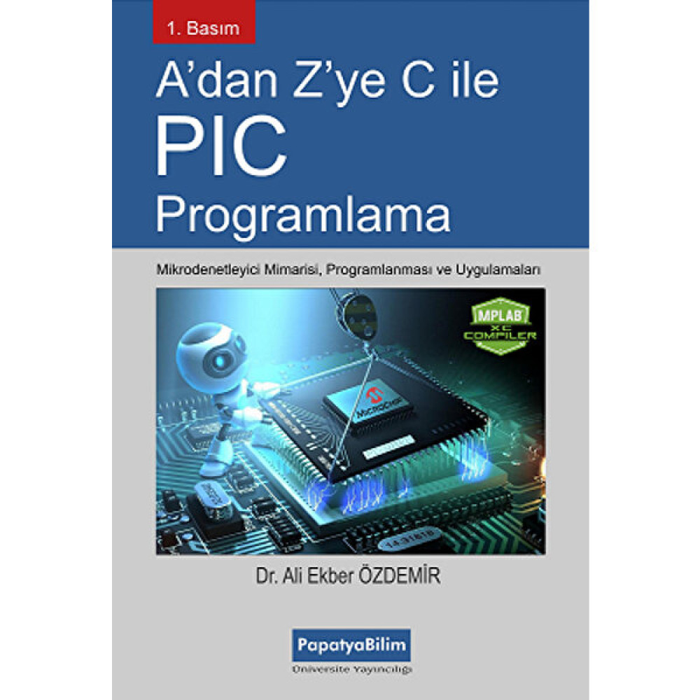 Adan Zye C ile PIC Programlama - Ali Ekber Özdemir Bilgisayar Kitapları Fiyatı