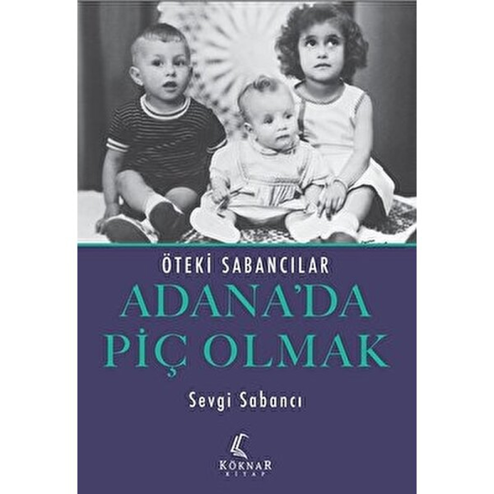 Adana’da Piç Olmak - Sevgi Sabancı Mektup - Anı - Günlük - Anlatı Fiyatı