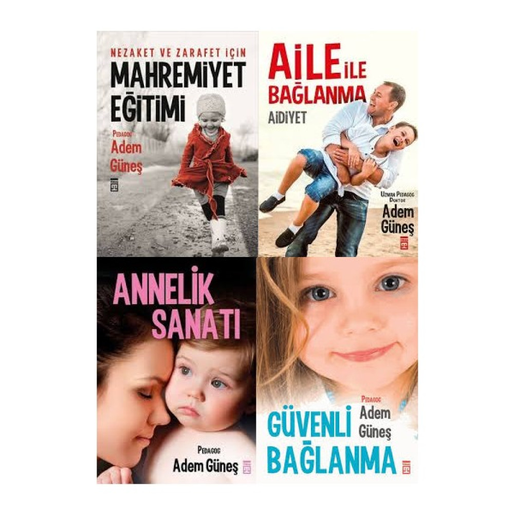 Adem Güneş 4 Kitap Set (Mahremiyet Eğitimi, Aile ile Bağlanma Aidiyet, Annelik Sanatı, Güvenli Bağlanma) Çocuk Bakımı Kitapları Fiyatı