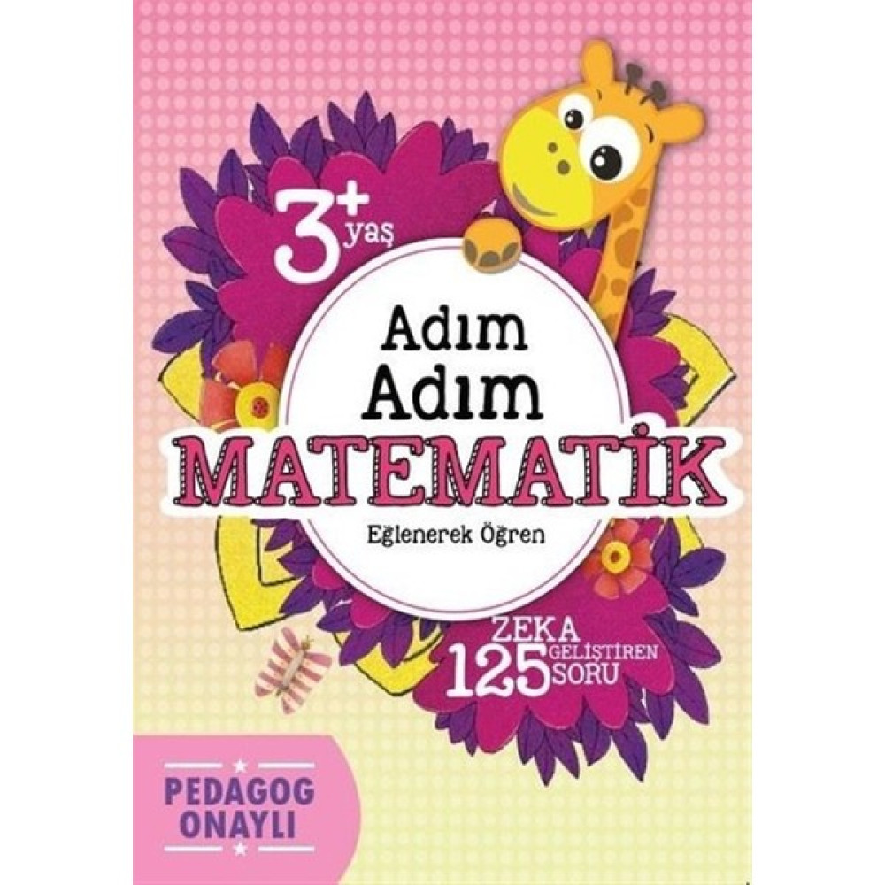 Adım Adım Matematik 3+ Yaş - Hatice Nurbanu Karaca Aktivite & Eğitici Kitaplar Fiyatı