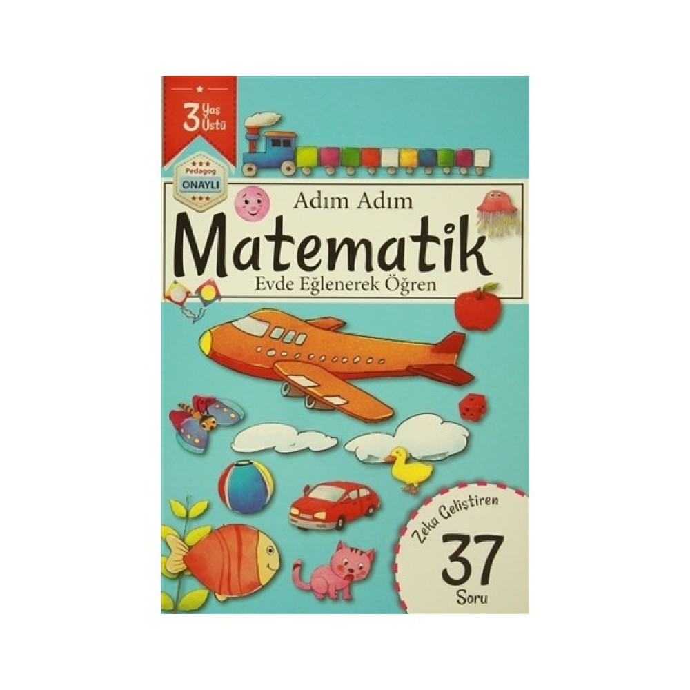 Adım Adım Matematik 3 Yaş - Zeka Geliştiren 37 Soru Zihinsel Gelişim Kitapları Fiyatı