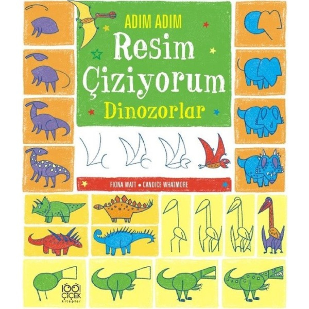 Adım Adım Resim Çiziyorum :Dinazorlar - Fiona Watt Çocuk Öykü Fiyatı