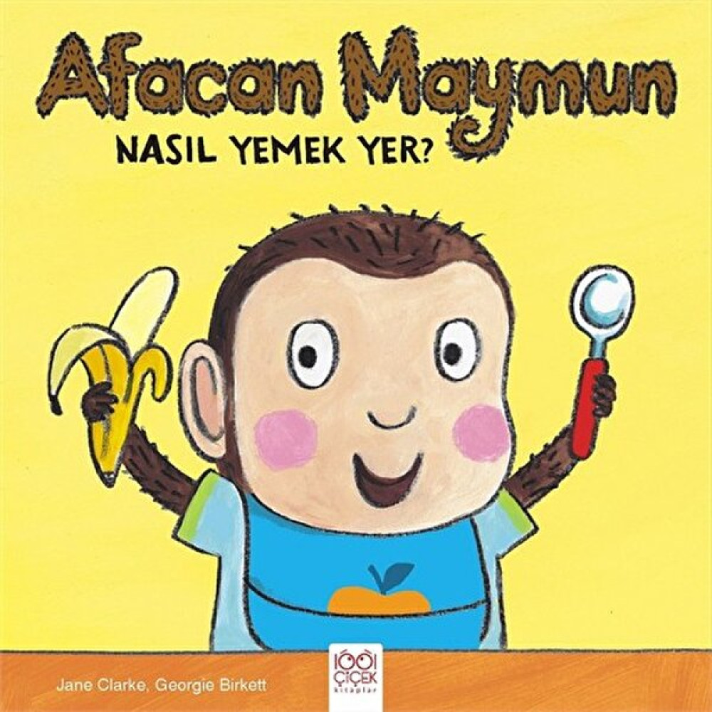 Afacan Maymun Nasıl Yemek Yer - Jane Clarke Çocuk Masal Fiyatı