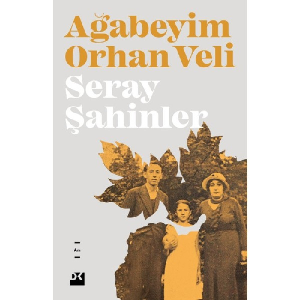 Ağabeyim Orhan Veli - Seray Şahinler Mektup - Anı - Günlük - Anlatı Fiyatı