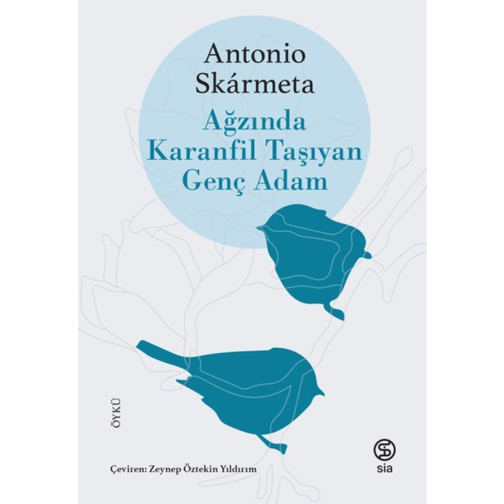 Ağzında Karanfil Taşıyan Genç Adam - Antonio Skarmeta Öykü Kitapları Fiyatı