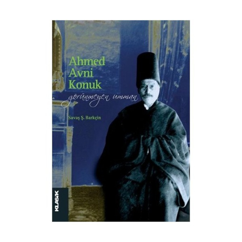 Ahmed Avni Konuk "Görünmeyen Umman" - Savaş Şafak Barkçin Edebiyat Fiyatı