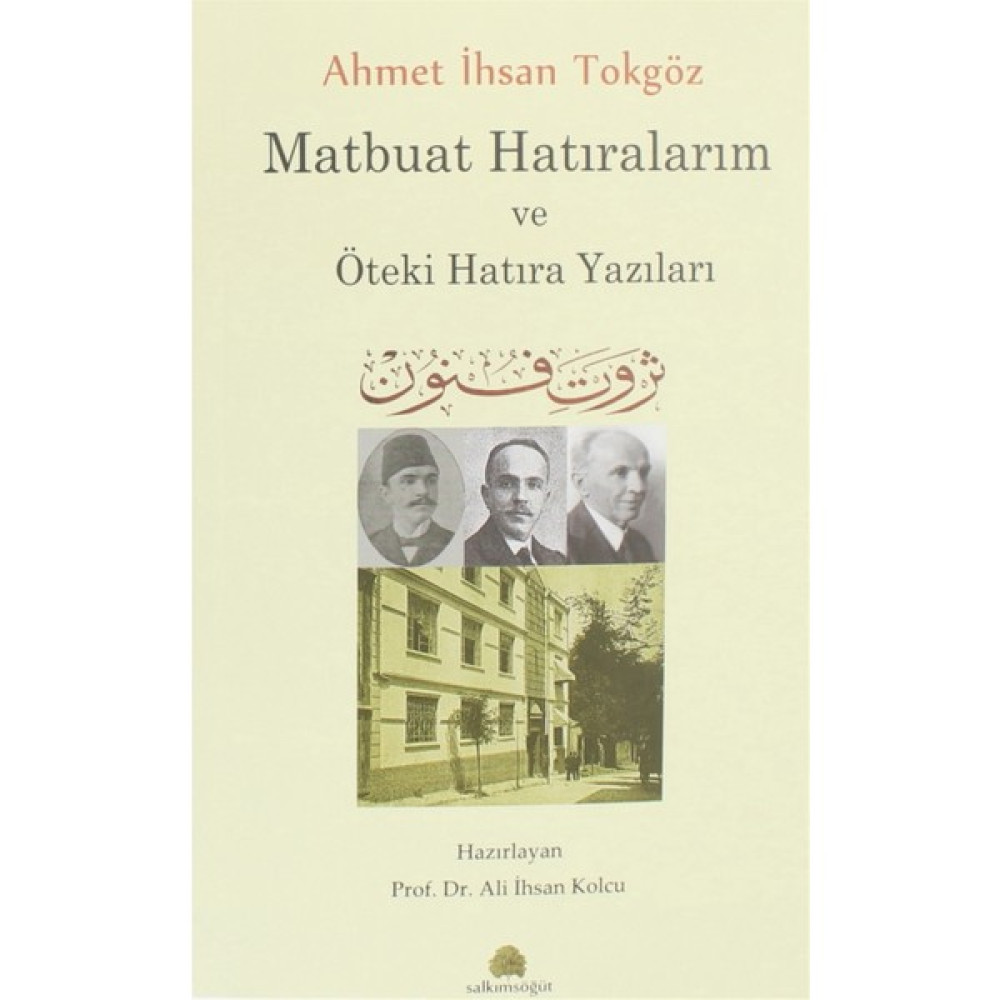 Ahmet Ihsan Tokgöz Matbuat Hatıralarım ve Öteki Hatıra Yazıları Biyografi Kitapları Fiyatı