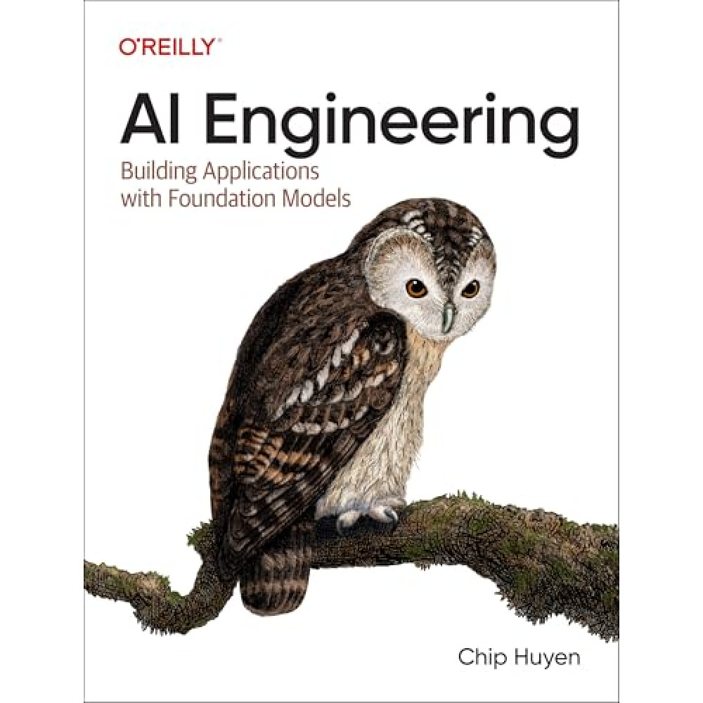 AI Engineering: Building Applications with Foundation Models