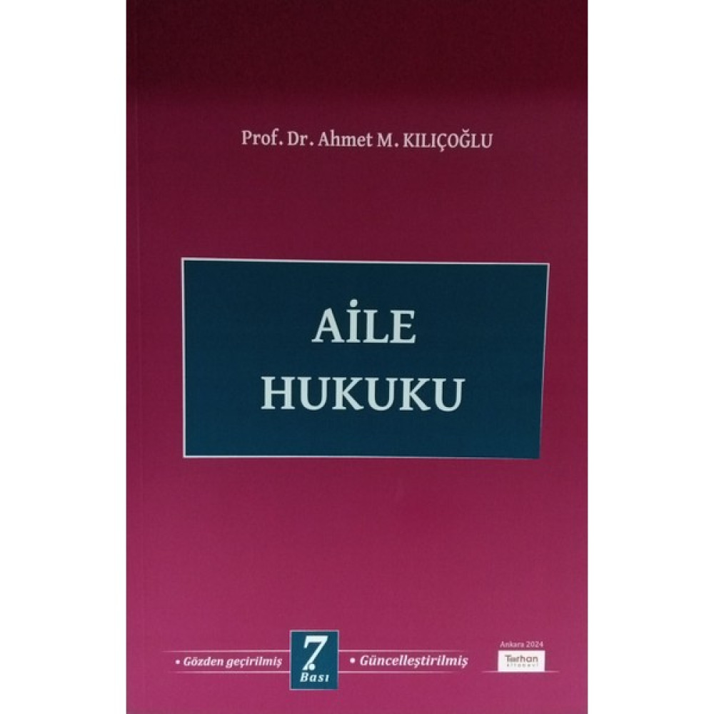 Aile Hukuku 7. Baskı - Prof Dr. Ahmet M. Kılıçoğlu Genel Hukuk Fiyatı