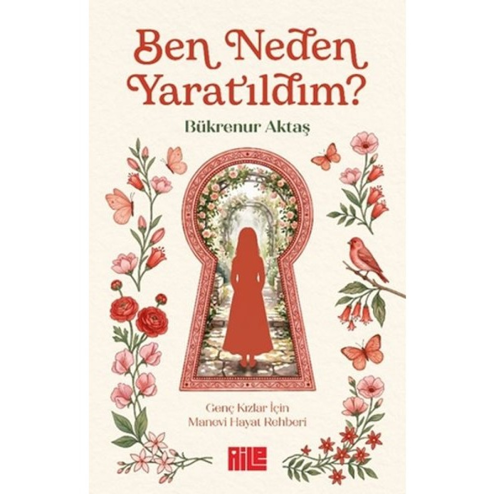 Aile Yayınları Ben Neden Yaratıldım? - Bükrenur Aktaş Din Kitapları Fiyatı