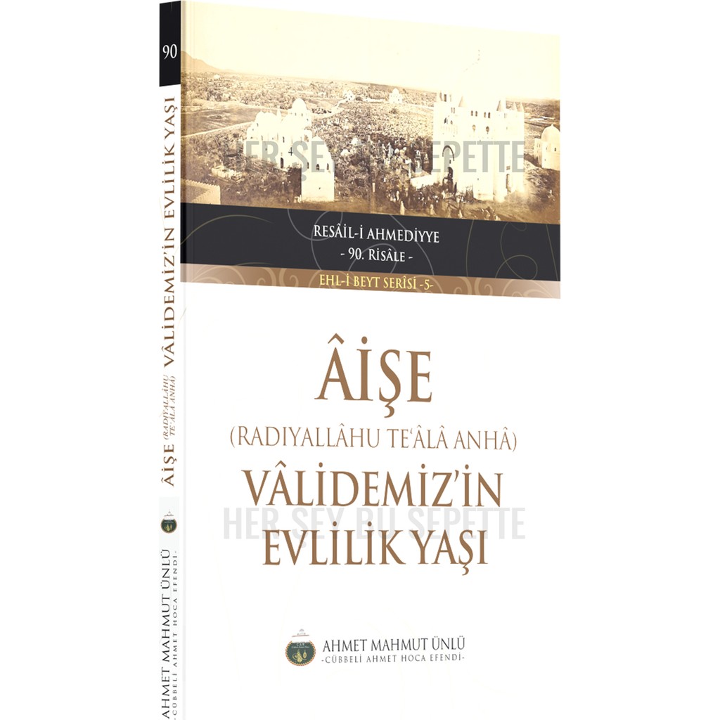 Aişe Validemizin Evlilik Yaşı - Cübbeli Ahmet Hoca Efendi Diğer Fiyatı