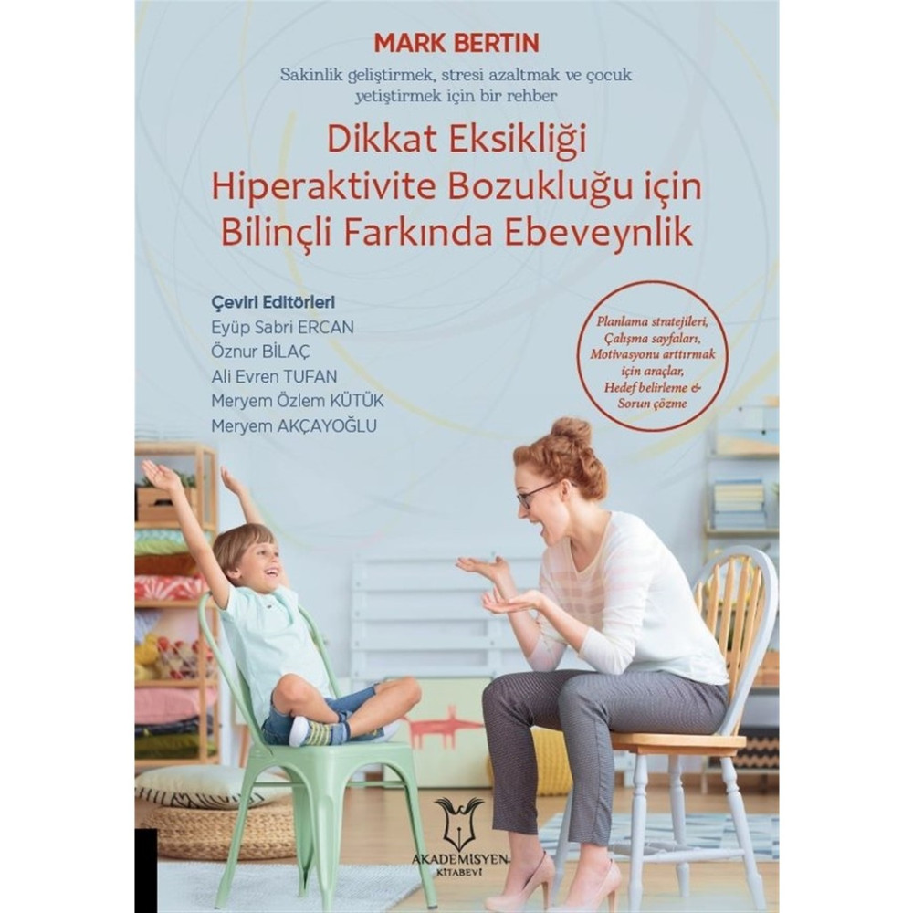 Akademisyen Kitabevi Dikkat Eksikliği Hiperaktivite Bozukluğu Için Bilinçli Farkında Ebeveynlik Sağlık ve Cinsellik Kitapları Fiyatı