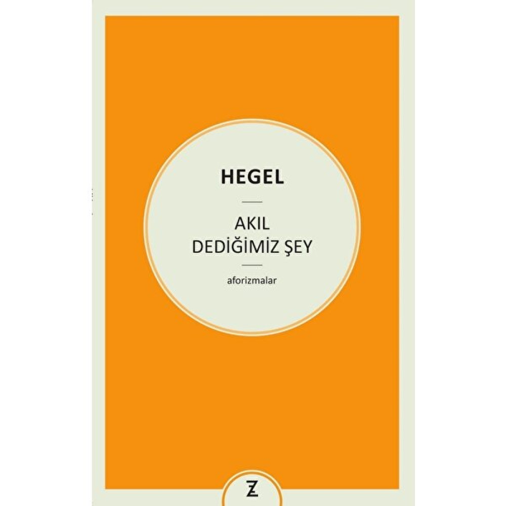 Akıl Dediğimiz Şey - Hegel Felsefe Kitapları Fiyatı