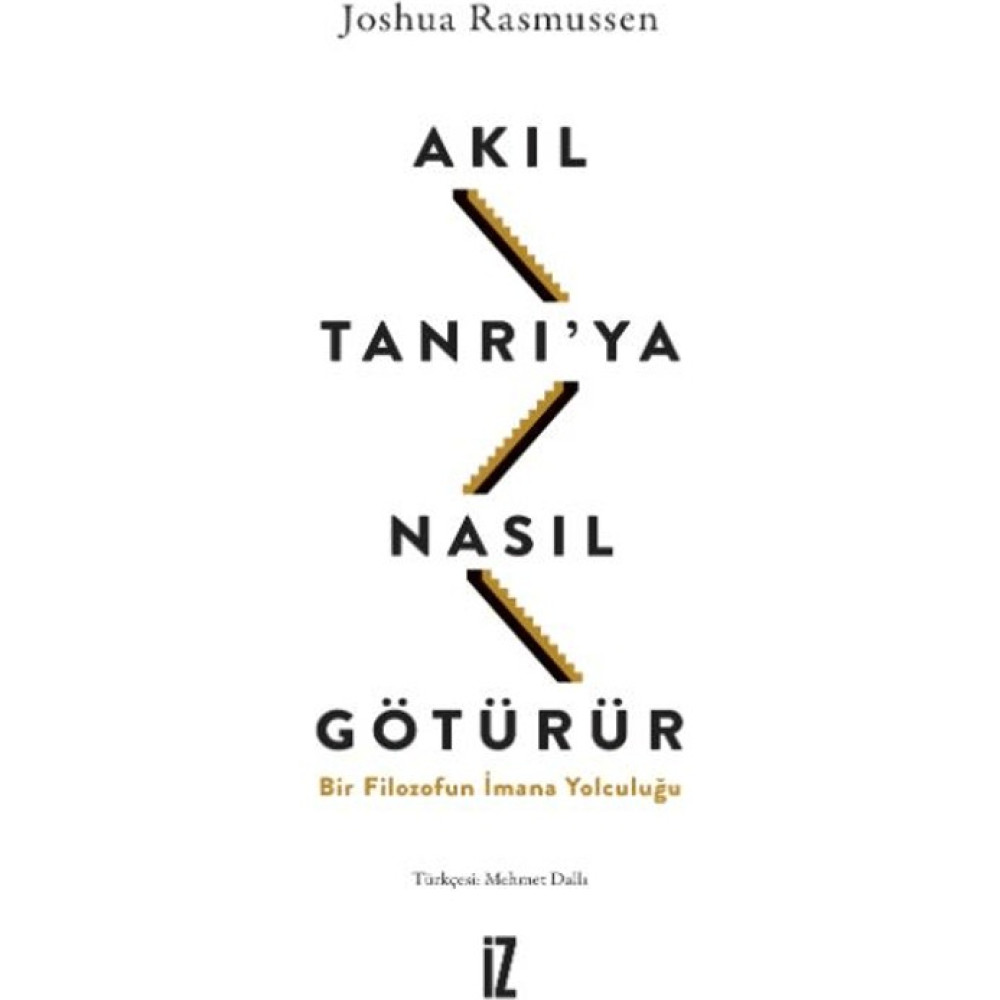 Akıl Tanrı’ya Nasıl Götürür? - Joshua Rasmussen Din Kitapları Fiyatı