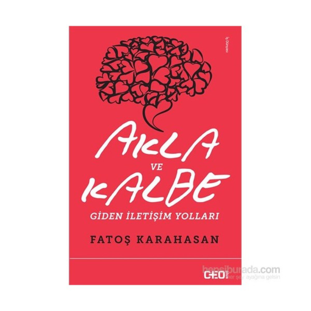 Akla Ve Kalbe Giden İletişim Yolları - Fatoş Karahasan Kişisel Gelişim ve Psikoloji Fiyatı