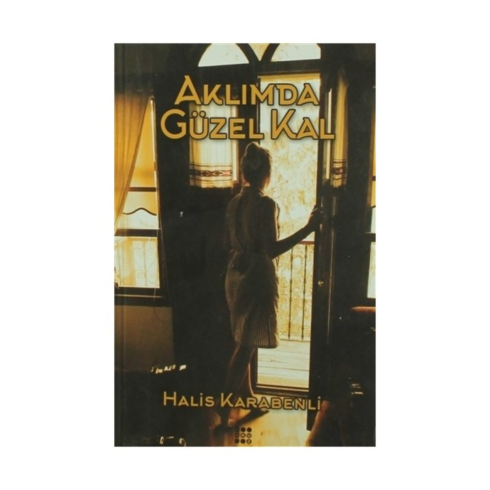 Aklımda Güzel Kal-Halis Karabenli Deneme - İnceleme Fiyatı