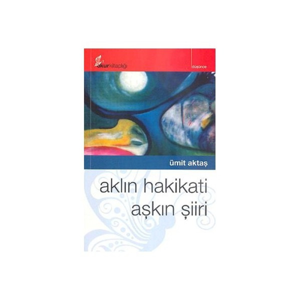 Aklın Hakikati Aşkın Şiiri Şiir Kitapları Fiyatı