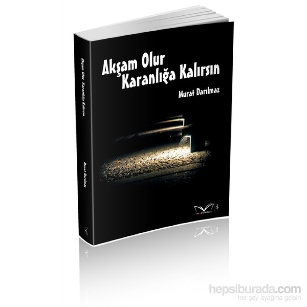 Akşam Olur Karanlığa Kalırsın-Murat Darılmaz Öykü Kitapları Fiyatı