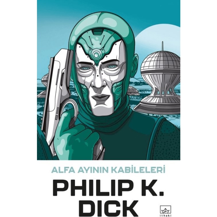 Alfa Ayının Kabileleri Philip K. Dick Ciltsiz Eser 224 Sayfa İthaki Yayınları Bilim Kurgu & Fantastik Fiyatı