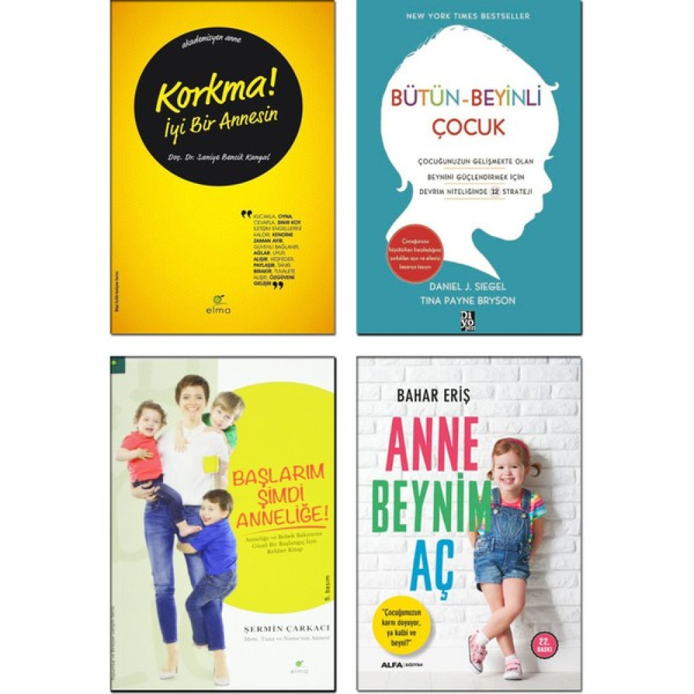 Alfa Yayınları – Korkma ! Iyi Bir Annesin / Saniye Bencik Kangal + Bütün Beyinli Çocuk / Daniel Siegel + Anne Beynim Aç + Başlarım Şimdi Anneliğe !... Çocuk Bakımı Kitapları Fiyatı
