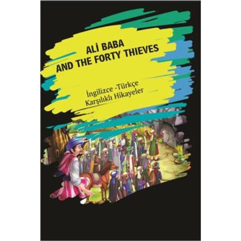 Ali Baba And The Forty Thieves (Ingilizce-Türkçe Karşılıklı Hikayeler) Yabancı Dil Roman ve Öyküler Fiyatı
