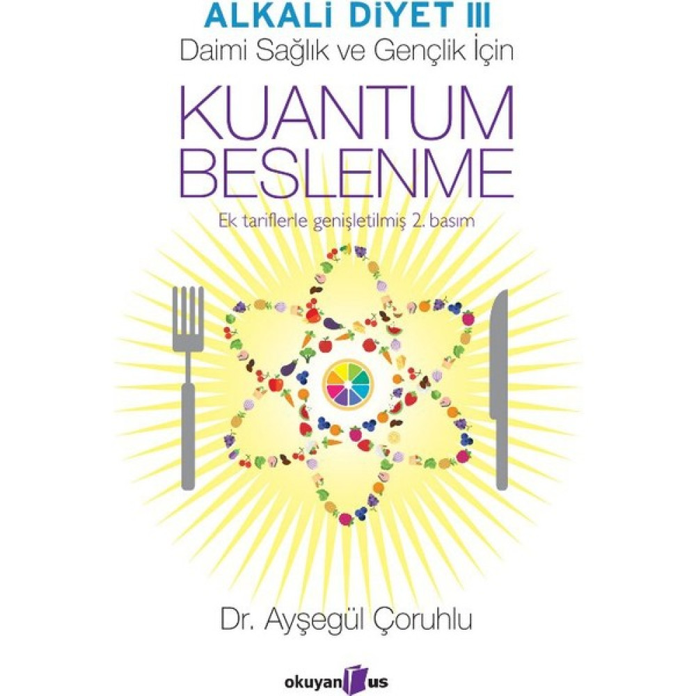 Alkali Diyet III: Kuantum Beslenme (Genişletilmiş Basım) - Ayşegül Çoruhlu Sağlık, Spor ve Diyet Fiyatı