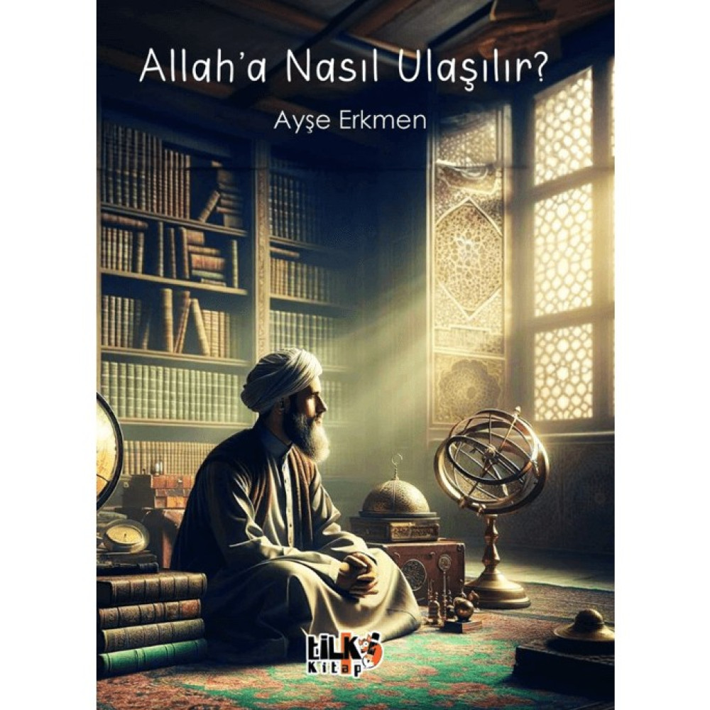 Allah'a Nasıl Ulaşılır? - Ayşe Erkmen Din Kitapları Fiyatı