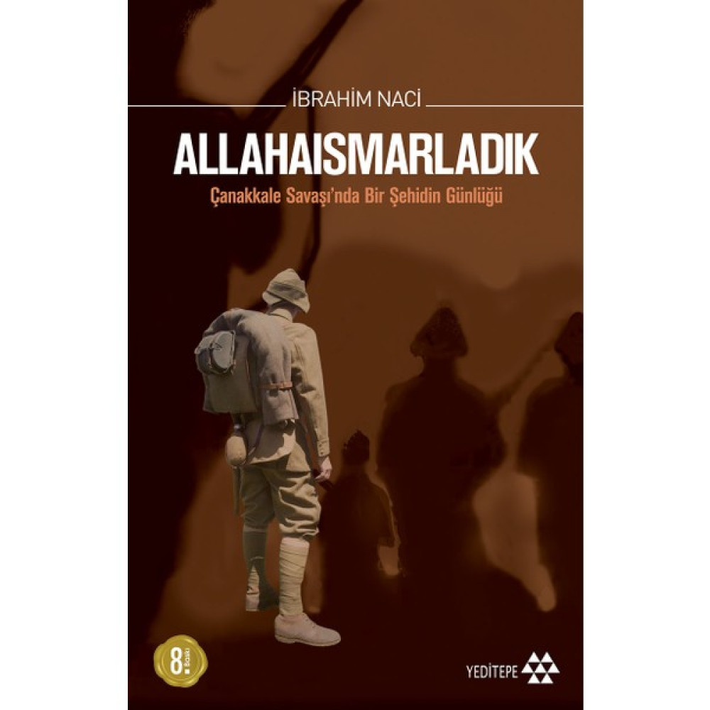 Allahaısmarladık - Çanakkale Savaşı'nda Bir Şehidin Günlüğü - İbrahim Naci Mektup - Anı - Günlük - Anlatı Fiyatı