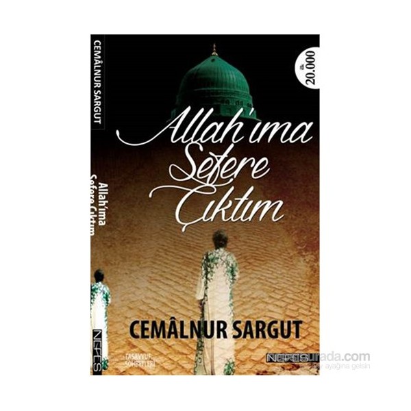 Allah'Ima Sefere Çıktım - Cemalnur Sargut Normal Boy Nefes Yayıncılık 2014 Yayın Tarihli Diğer Fiyatı