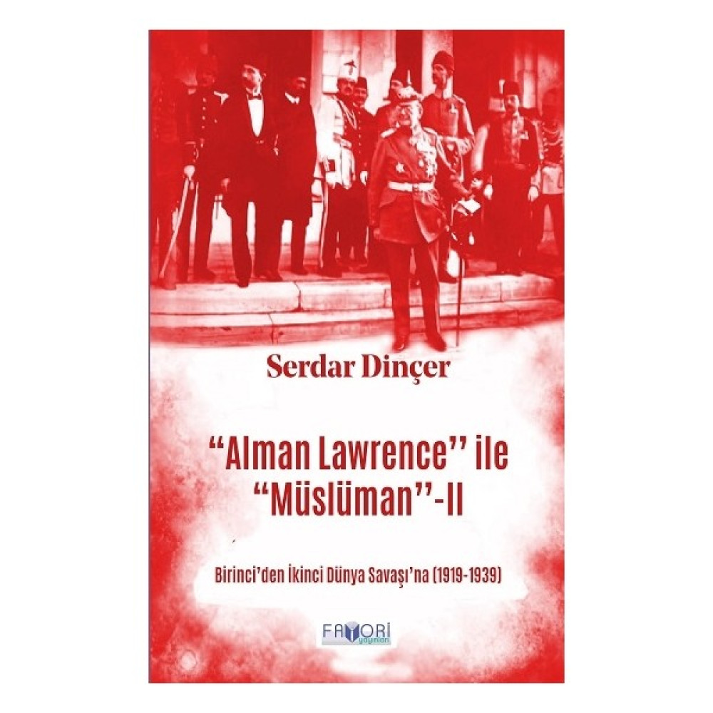 ‘‘Alman Lawrence’’ ile ‘‘Müslüman’’ 2 - Serdar Dinçer Tarih Fiyatı
