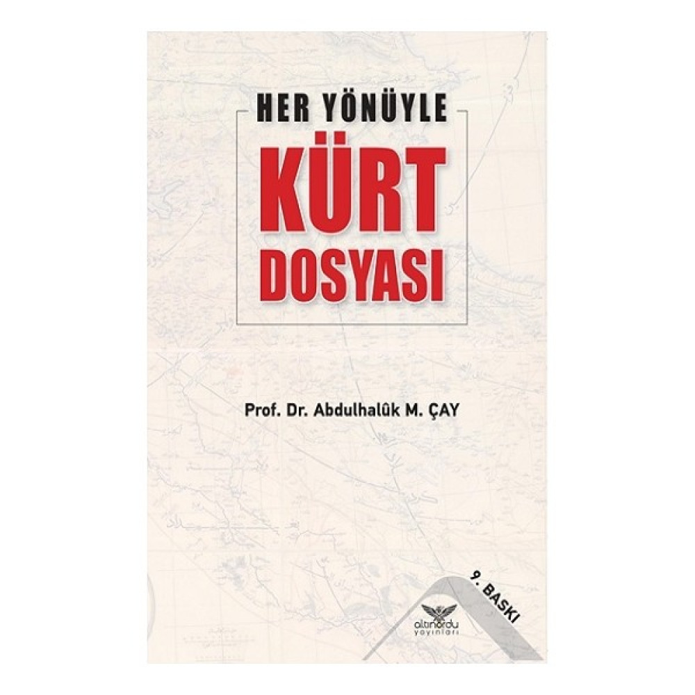 Altınordu Yayınları Her Yönüyle Kürt Dosyası Tarihi Olaylar Üzerine Araştırmalar Fiyatı