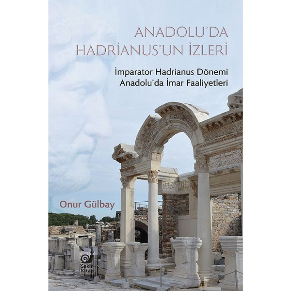 Anadolu'da Hadrianus'un Izleri (Imparator Hadrianus Dönemi Anadolu'da Imar Faaliyetleri) Tarih Fiyatı