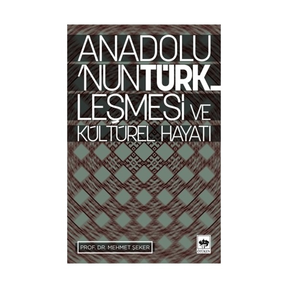 Anadolunun Türkleşmesi Ve Kültürel Hayatı-Mehmet Şeker İnceleme Kitapları Fiyatı