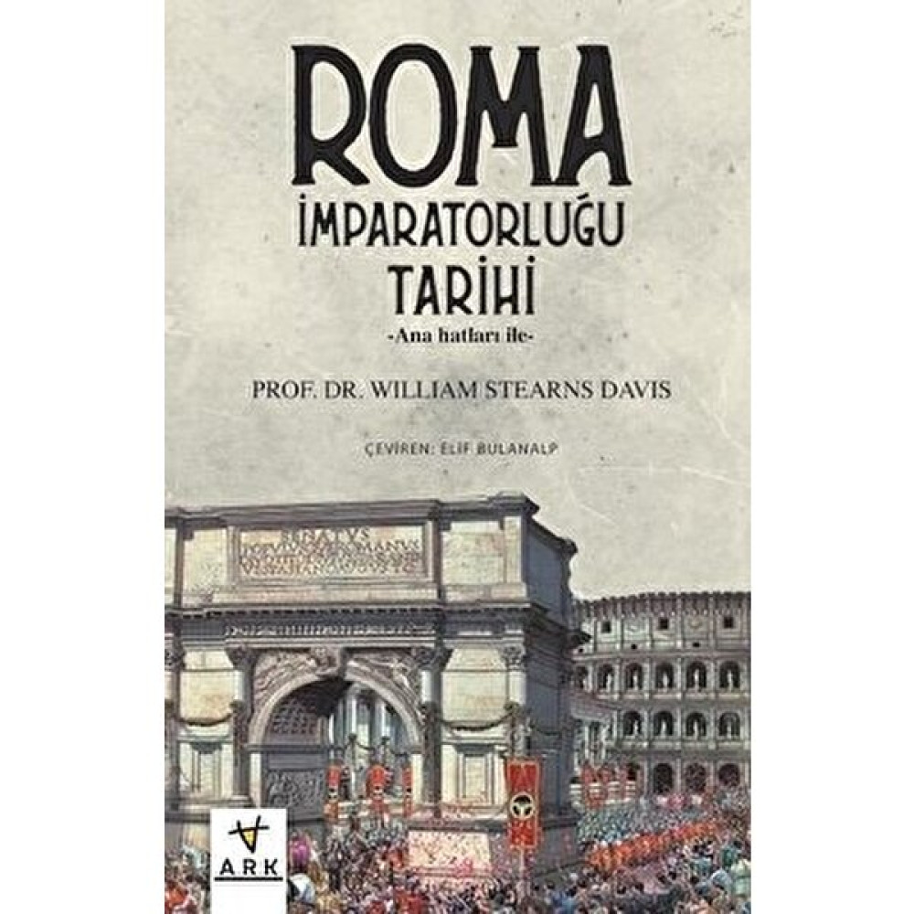 Anahatları ile Roma Imparatorluğu Tarihi - William Stearns Davis Tarih Fiyatı