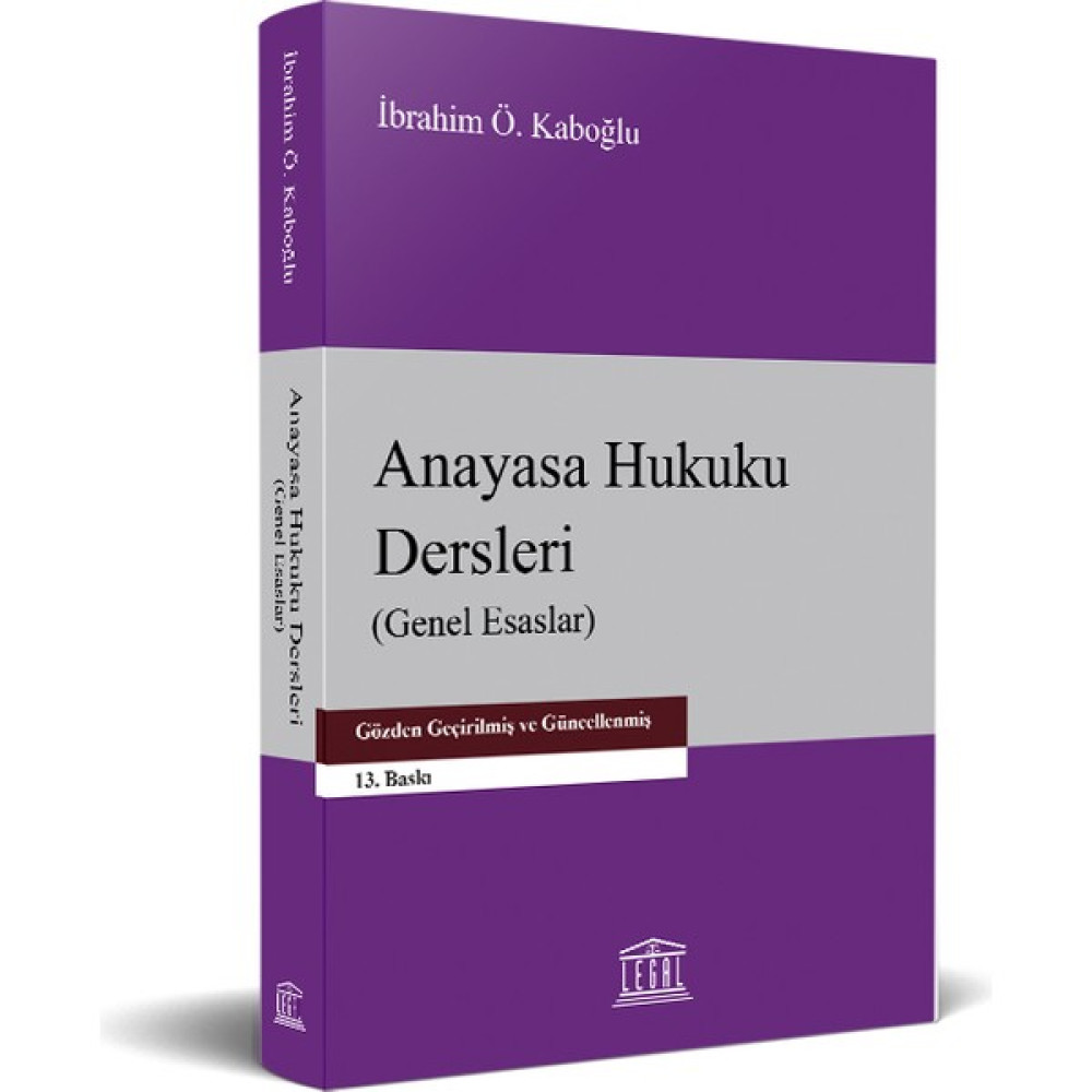 Anayasa Hukuku Dersleri (Genel Esaslar) (13. Baskı) - Ibrahim Ö. Kaboğlu Akademik Fiyatı