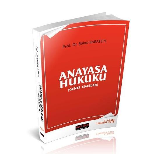 Anayasa Hukuku Genel Esaslar - Şükrü Karatepe